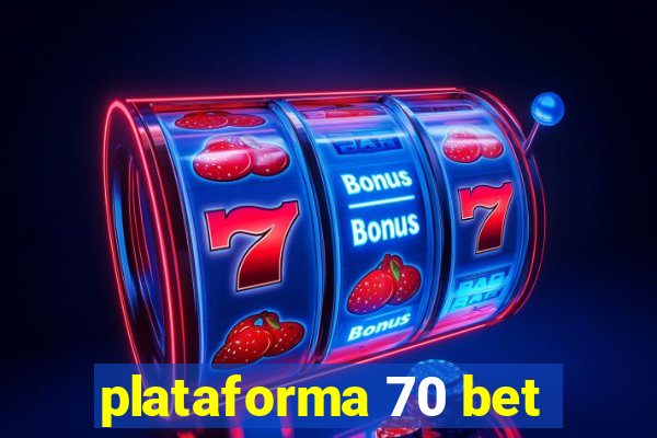 plataforma 70 bet